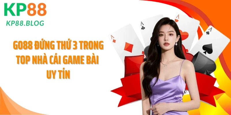 GO88 đứng thứ 3 trong top nhà cái Game bài uy tín