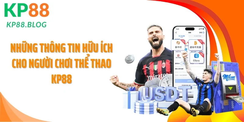 Những thông tin hữu ích cho người chơi thể thao KP88 