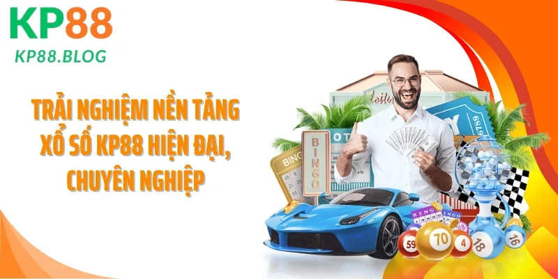 Trải nghiệm nền tảng xổ số KP88 hiện đại, chuyên nghiệp